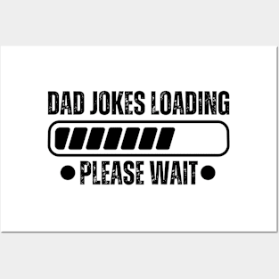 Hilarious Father's Day gifts - Dad Jokes Loading Please Wait - Funny Dad jokes humorous  gag gift Posters and Art